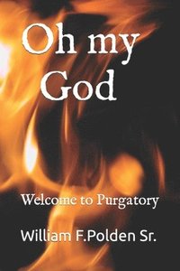 bokomslag Oh my God: Welcome to Purgatory