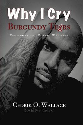 Why I Cry Burgundy Tears