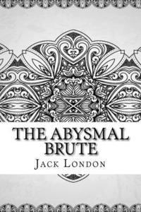 bokomslag The Abysmal Brute