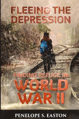 bokomslag Fleeing The Depression: Finding Refuge In World War II