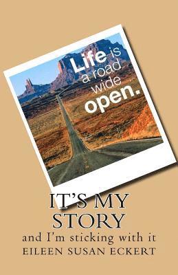 It's My Story: And I'm Sticking with It 1