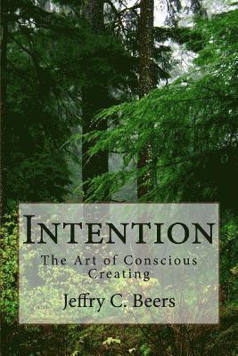 bokomslag Intention: The Art of Conscious Creating