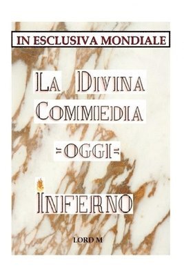 bokomslag La Divina Commedia - Oggi - Inferno: ( In esclusiva Mondiale )