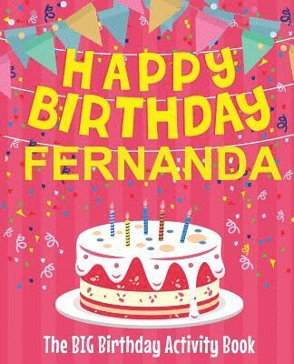 bokomslag Happy Birthday Fernanda - The Big Birthday Activity Book: Personalized Children's Activity Book