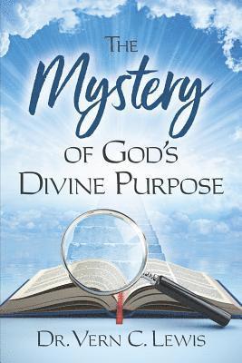 The Mystery of God's Divine Purpose 1