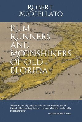 bokomslag Rum Runners and Moonshiners of Old Florida