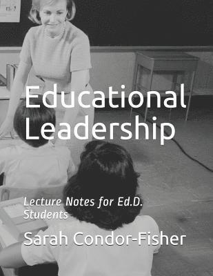 Educational Leadership: Lecture Notes for Ed.D. Students 1