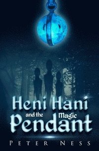 bokomslag Heni Hani and the Magic Pendant