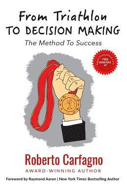 From Triathlon to Decision Making: The Method to Success 1