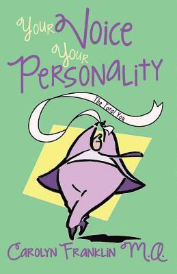 Your Voice: Your Personality the Total You 1