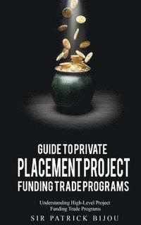 bokomslag Guide to Private Placement Project Funding Trade Programs