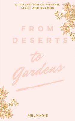 From Deserts to Gardens 1