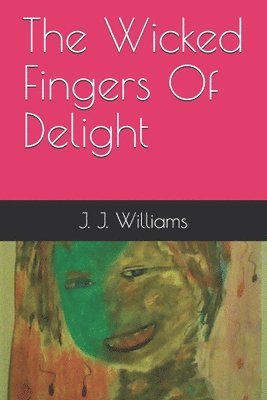 The Wicked Fingers Of Delight 1