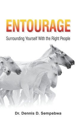Dennis D. Sempebwa - Entourage: Surrounding Yourself With the Right People, Häftad