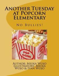 bokomslag Another Tuesday at Popcorn Elementary: No Bullies!