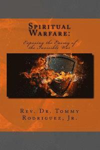 bokomslag Spiritual Warfare: Exposing the Enemy of the Invisible War
