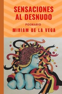 bokomslag Sensaciones al Desnudo: Poemario
