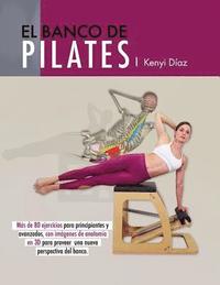 bokomslag El banco de Pilates: Repertorio de ejercicios básicos, intermedios y avanzados.