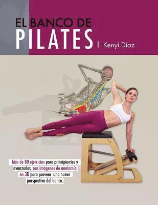 bokomslag El banco de Pilates: Repertorio de ejercicios básicos, intermedios y avanzados.