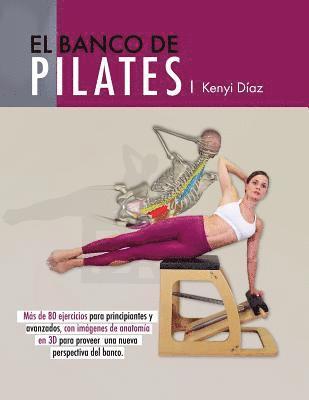 Kenyi Mariela Diaz - El banco de Pilates: Repertorio de ejercicios básicos, intermedios y avanzados., Häftad