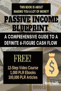bokomslag Passive Income Blueprint: A Comprehensive Guide to a Definite 6-Figure Cash Flow (SEO, Clickbank, Affiliate Marketing, Adsense)