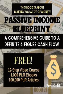 Brett Smith - Passive Income Blueprint: A Comprehensive Guide to a Definite 6-Figure Cash Flow (SEO, Clickbank, Affiliate Marketing, Adsense), Häftad