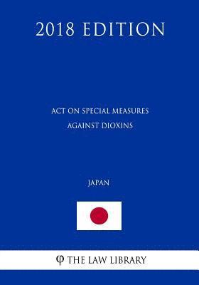 bokomslag Act on Special Measures against Dioxins (Japan) (2018 Edition)