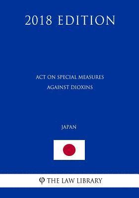 bokomslag Act on Special Measures against Dioxins (Japan) (2018 Edition)