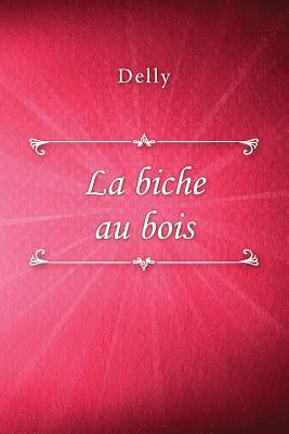 bokomslag La biche au bois