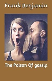 bokomslag The Poison of gossip