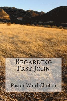 Regarding Frst John 1