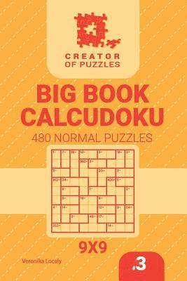 bokomslag Creator of puzzles - Big Book Calcudoku 480 Normal Puzzles (Volume 3)