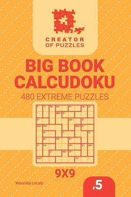 Veronika Localy - Creator of puzzles - Big Book Calcudoku 480 Extreme Puzzles (Volume 5), Häftad
