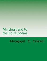 bokomslag My short and to the point poems