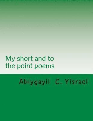 My short and to the point poems 1