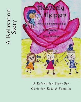 bokomslag Heavenly Helpers: A Relaxation Story For Christian Kids & Families