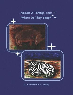 Animals A Through Zzzz: Where Do They Sleep? 1