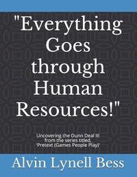 bokomslag Everything Goes through Human Resources!: Uncovering the Dunn Deal III