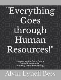 bokomslag Everything Goes through Human Resources!: Uncovering the Dunn Deal V