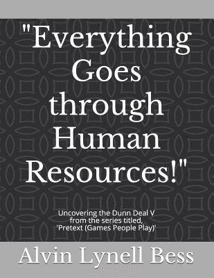 Everything Goes through Human Resources!: Uncovering the Dunn Deal V 1