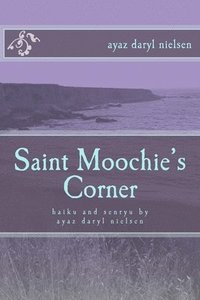 bokomslag Saint Moochie's Corner: haiku and senryu by ayaz daryl nielsen