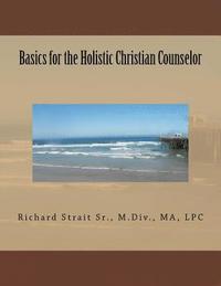 bokomslag Basics for the Holistic Christian Counselor
