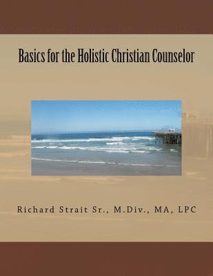 bokomslag Basics for the Holistic Christian Counselor