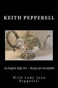bokomslag An English High Tea - Recipes for Gentlefolk