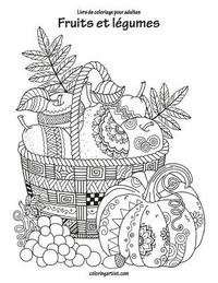 bokomslag Livre de coloriage pour adultes Fruits et légumes 1