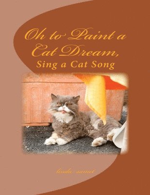 Oh to Paint a Cat Dream: Sing a Cat Song 1