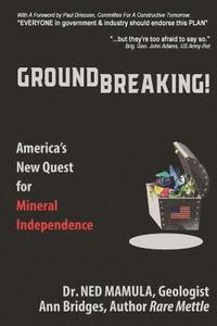 bokomslag Groundbreaking!: America's New Quest for Mineral independence