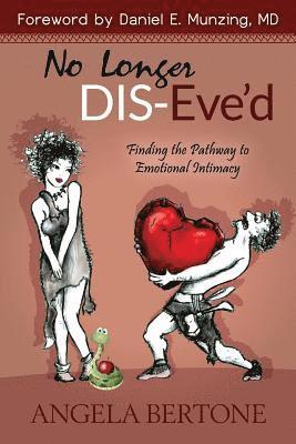 bokomslag No Longer Dis-Eve'd: Finding the Pathway to Emotional Intimacy