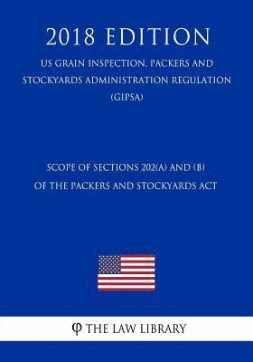 Scope of Sections 202(a) and (b) of the Packers and Stockyards Act (US Grain Inspection, Packers and Stockyards Administration Regulation) (GIPSA) (20 1