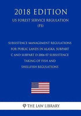 bokomslag Subsistence Management Regulations for Public Lands in Alaska, Subpart C and Subpart D-2006-07 Subsistence Taking of Fish and Shellfish Regulations (U